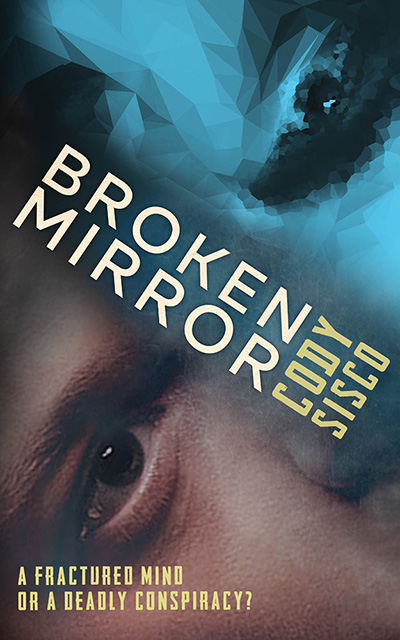 Broken Mirror by Cody Sisco: an alternate history cyberpunk novel, Volume 1 of the Resonant Earth series