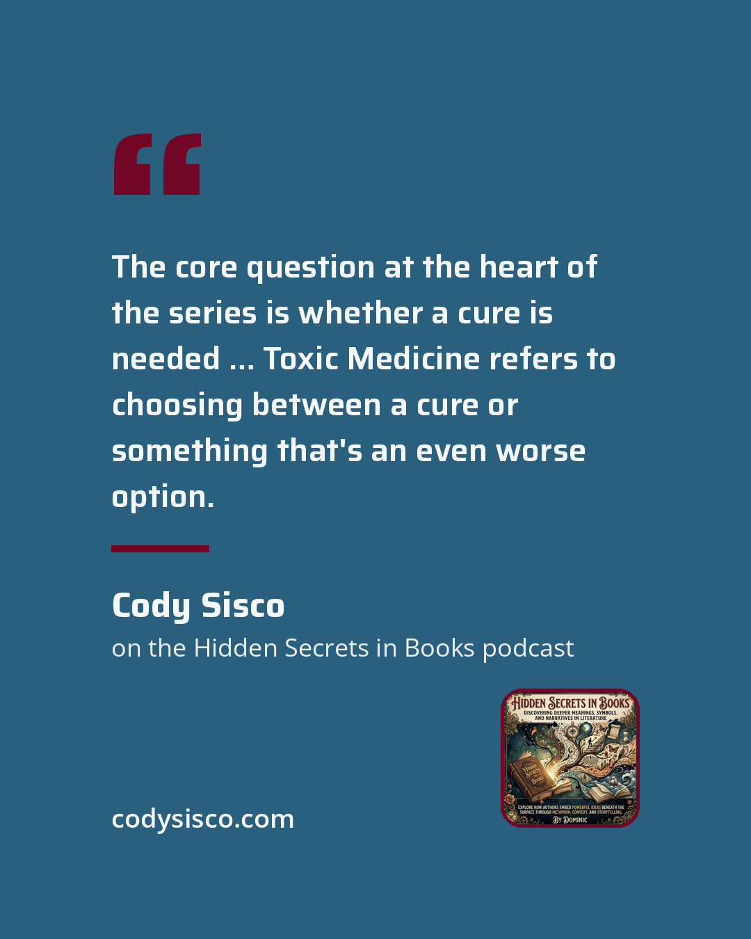 Quote card: "The core question at the heart of the series is whether a cure is needed ... Toxic Medicine refers to choosing between a cure or something that's an even worse option."
