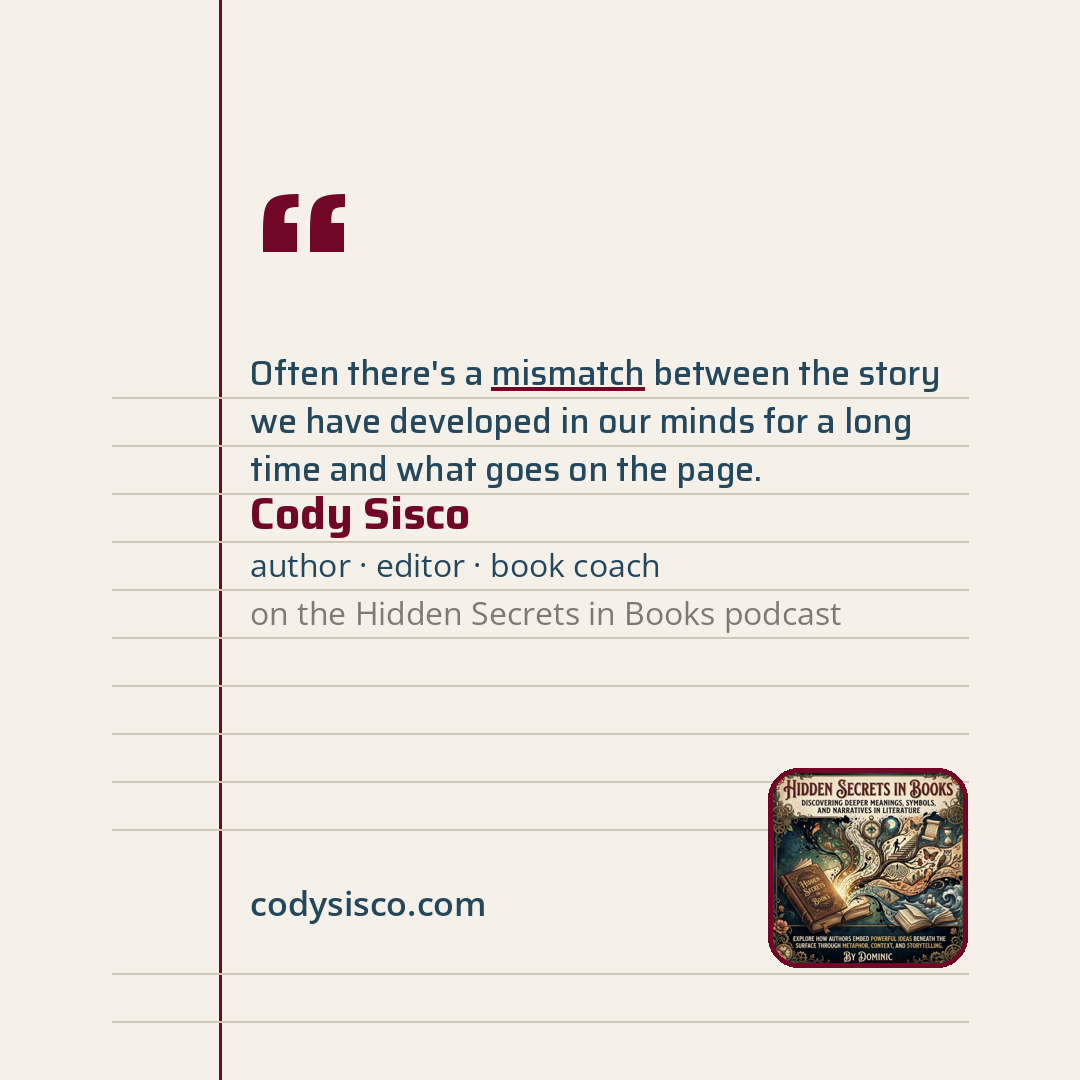 Quote card: "Often there's a mismatch between the story we have developed in our minds for a long time and what goes on the page."